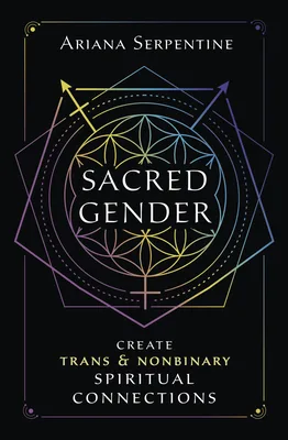 Sacred Gender: Create Trans & Nonbinary Spiritual Connections