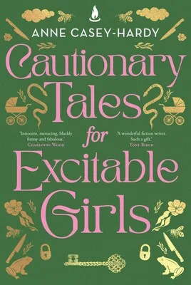 Cautionary Tales for Excitable Girls