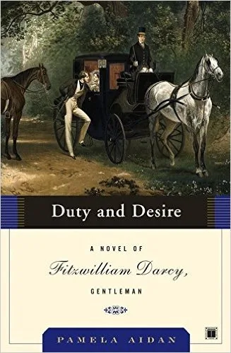 Duty and Desire (Fitzwilliam Darcy, Gentleman #2)