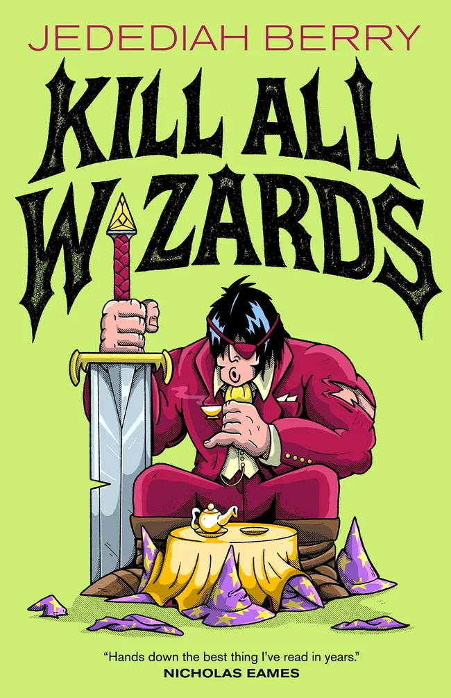 Kill All Wizards (The Barbaric Ledgers, #1)