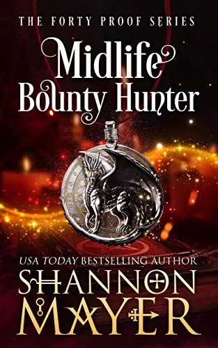Midlife Bounty Hunter (Forty Proof, #1)