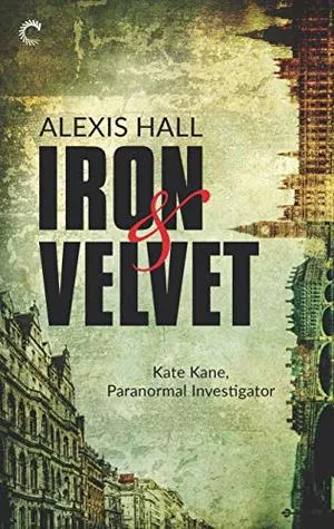 Iron & Velvet (Kate Kane, Paranormal Investigator, #1)