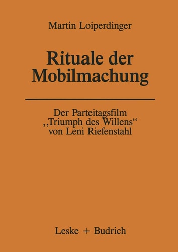 Der Parteitagsfilm „Triumph des Willens“ von Leni Riefenstahl: Rituale der Mobilmachung (Forschungstexte Wirtschafts- und Sozialwissenschaften) (German Edition)