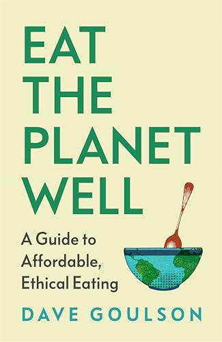 Eat the Planet Well: How to fix our toxic food system – one meal at a time