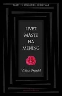 Livet måste ha mening