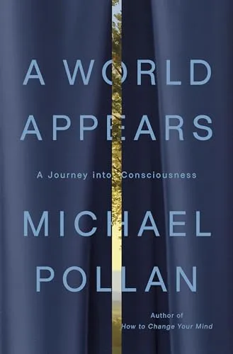 A World Appears: A Journey into Consciousness
