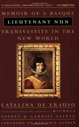 Lieutenant Nun: The True Story of a Cross-Dressing, Transatlantic Adventurer Who Escaped From a Spanish Convent in 1599 and Lived as a Man