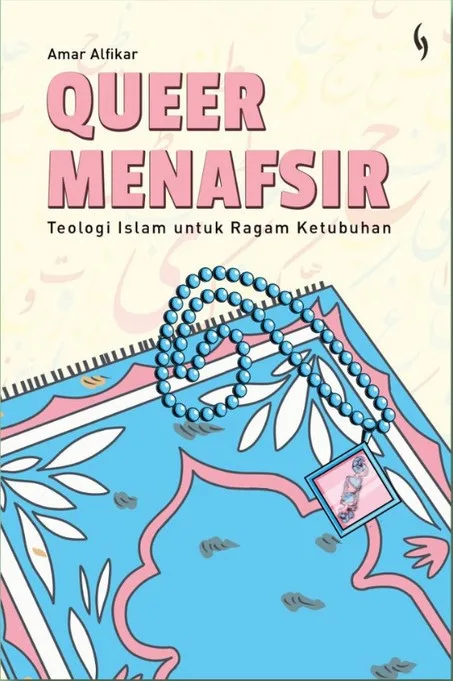 Queer Menafsir: Teologi Islam untuk Ragam Ketubuhan