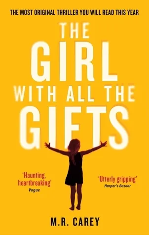 The Girl with All the Gifts (The Girl With All the Gifts, #1)