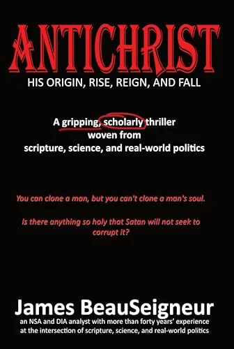 ANTICHRIST: His Origin, Rise, Reign, and Fall