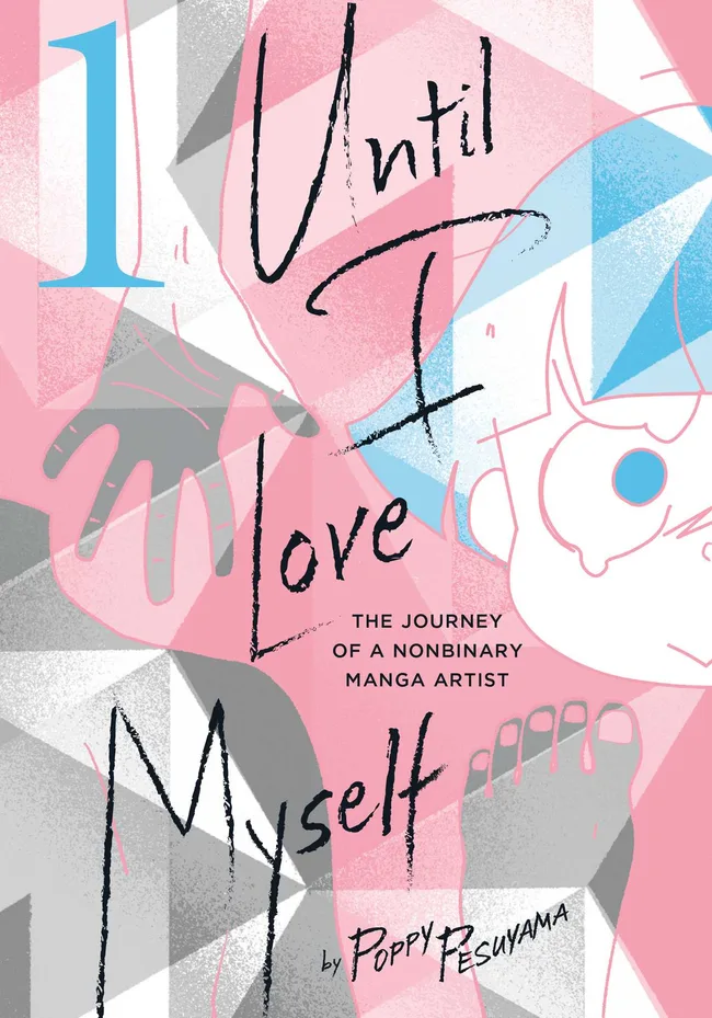 Until I Love Myself: The Journey of a Nonbinary Manga Artist, Vol. 1