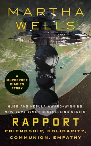 Rapport: Friendship, Solidarity, Communion, Empathy (The Murderbot Diaries, #7.5)