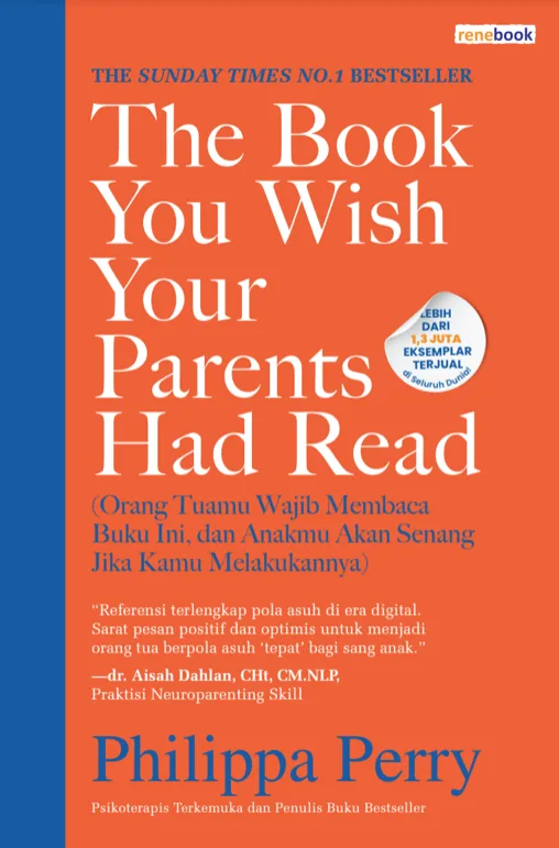 The Book You Wish Your Parents Had Read (Orang tuamu wajib membaca buku ini, dan anakmu akan senang jika kamu melakukannya)