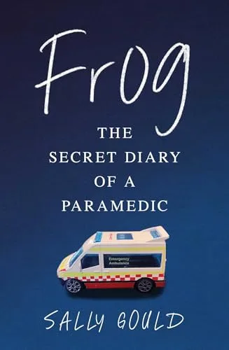 Frog: The secret diary of a paramedic
