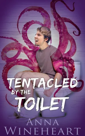 Tentacled by the Toilet