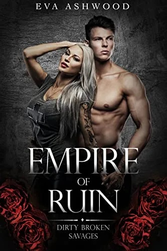 Empire of Ruin (Dirty Broken Savages, #4)