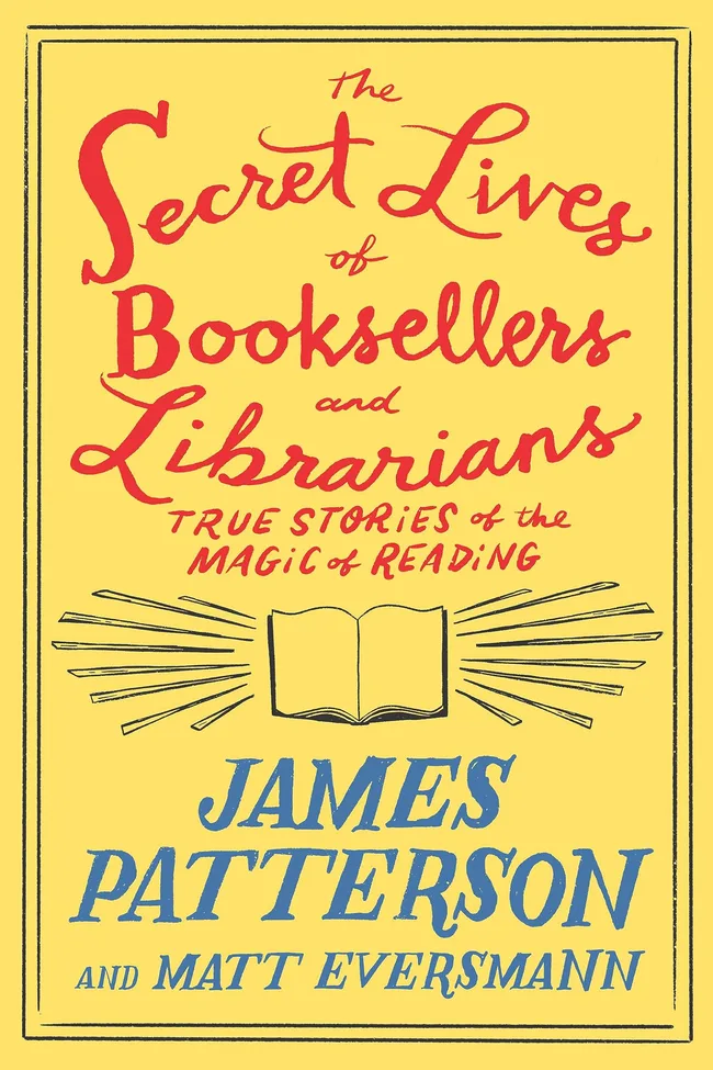 The Secret Lives of Booksellers and Librarians: True Stories of the Magic of Reading
