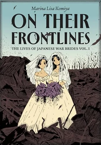 On Their Frontlines: The Lives of Japanese War Brides Vol. 1