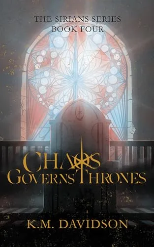 Chaos Governs Thrones (The Sirians Series Book 4)