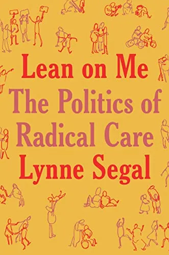 Lean on Me: A Politics of Radical Care