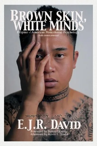 Brown Skin, White Minds: Filipino -/ American Postcolonial Psychology (NA)