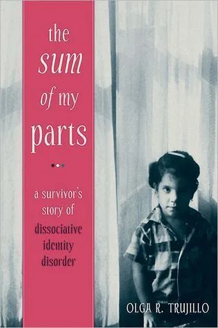 The Sum of My Parts: A Survivor's Story of Dissociative Identity Disorder