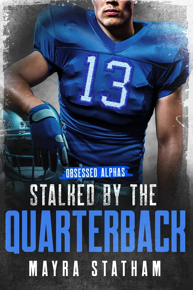 Stalked by the Quarterback (Obsessed Alphas)