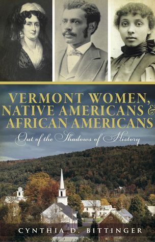 Vermont Women, Native Americans and African Americans: Out of the Shadows of History