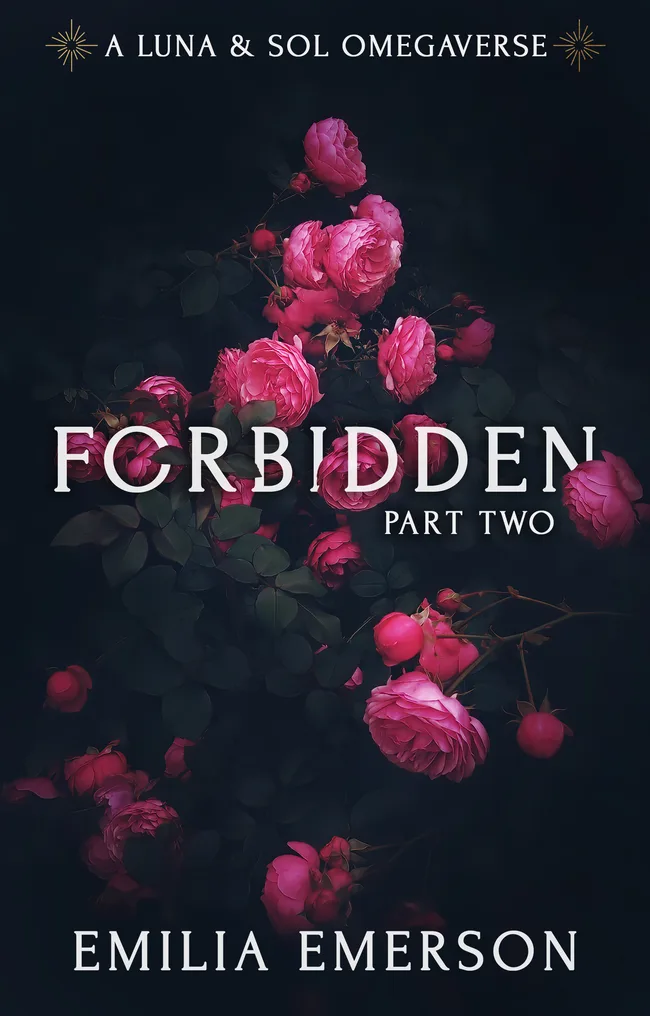 Forbidden: Part Two (Luna & Sol Omegaverse, #2)