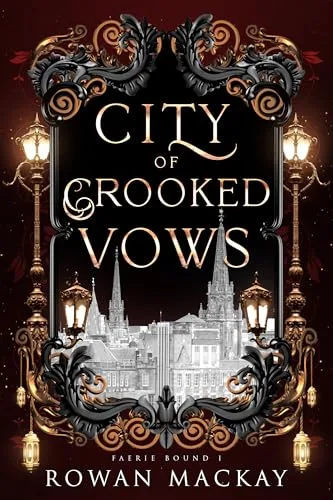 City of Crooked Vows: A Gaslamp Fantasy Romance