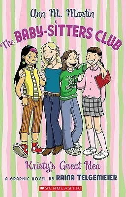 Kristy's Great Idea: A Graphic Novel (The Baby-Sitters Club Graphic Novels #1)
