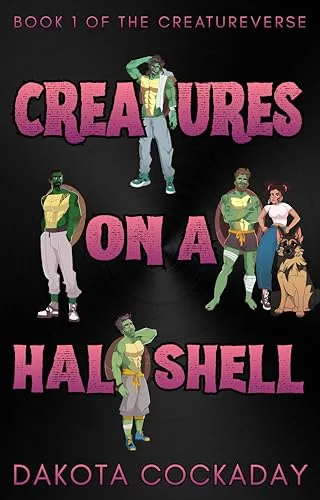 Creatures on a Half Shell (Creatureverse Book 1)