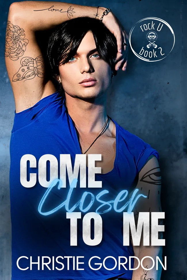 Come Closer to Me (Rock U #2)