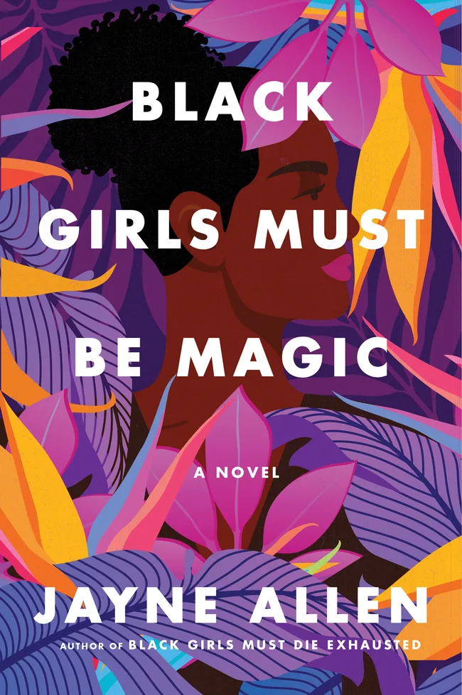 Black Girls Must Be Magic (Black Girls Must Die Exhausted, #2)