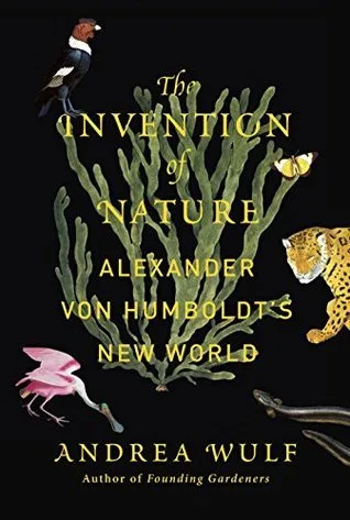 The Invention of Nature: Alexander von Humboldt's New World