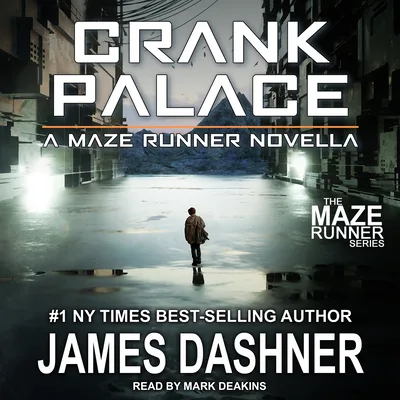 Crank Palace (The Maze Runner, #3.5)
