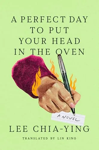 A Perfect Day to Put Your Head in the Oven: A Novel