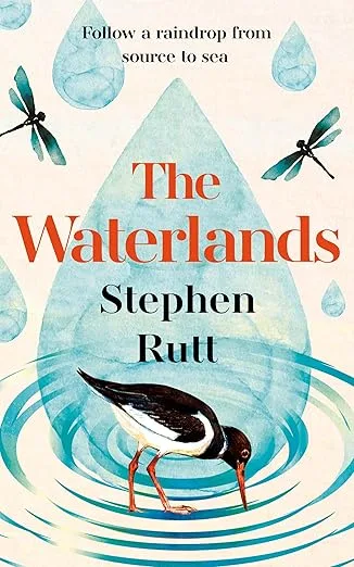 The Waterlands: Follow a Raindrop from Source to Sea