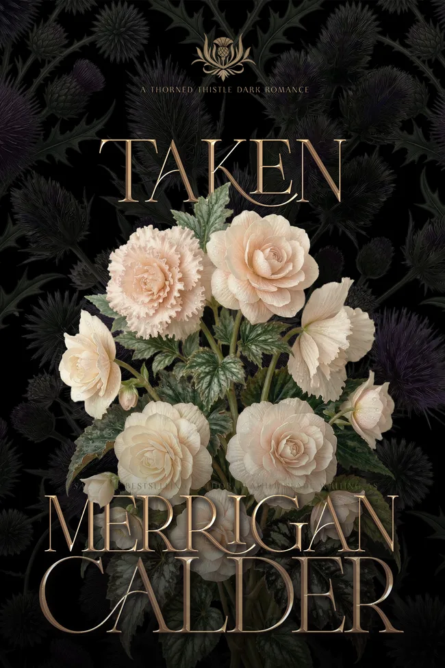 Taken—A Thorned Thistle Dark Romance