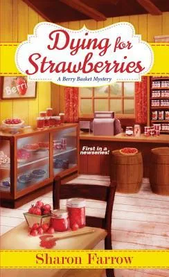 Dying for Strawberries (A Berry Basket Mystery #1)