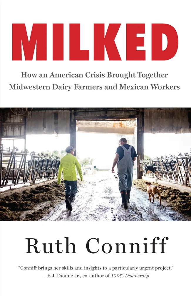 Milked: How an American Crisis Brought Together Midwestern Dairy Farmers and Mexican Workers