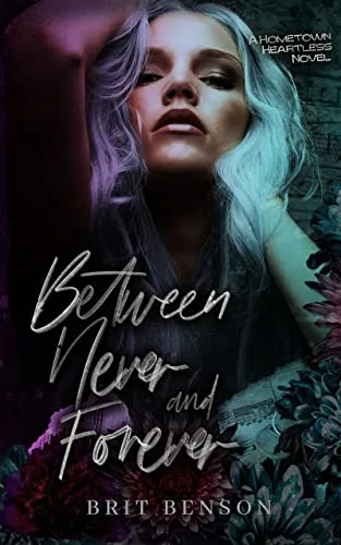 Between Never and Forever (The Hometown Heartless)