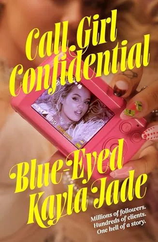 Call Girl Confidential: Millions of followers. Hundreds of clients. One hell of a story.