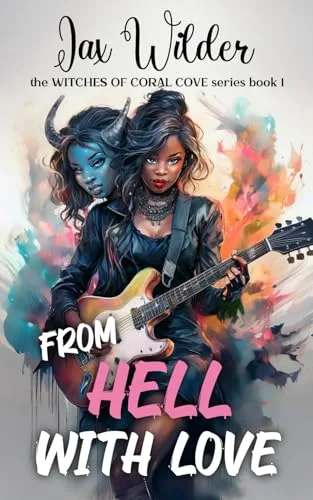 From Hell With Love: A Found Family, Cursed Lover, LGBT FF Short Romance (Witches of Coral Cove)