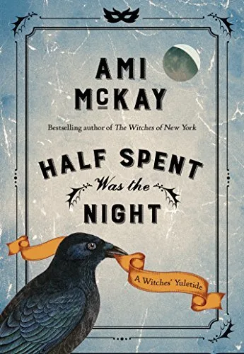 Half Spent Was the Night: A Witches' Yuletide