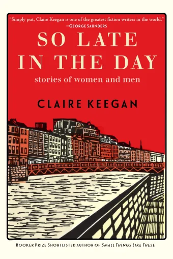 So Late in the Day: Stories of Men and Women
