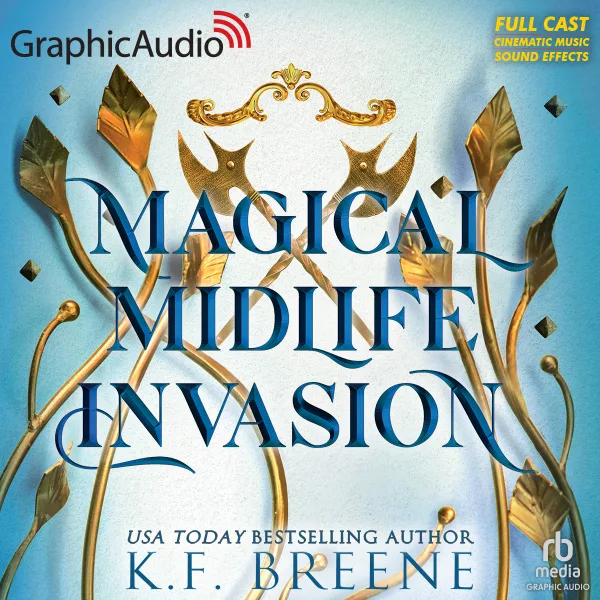 Magical Midlife Invasion [Dramatized Adaptation] (Leveling Up, #3)