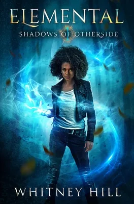 Elemental (Shadows of Otherside, #1; The Huntress Cycle, #1)