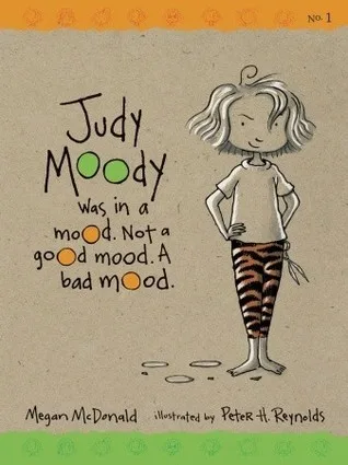 Judy Moody Was in a Mood. Not a Good Mood. A Bad Mood. (Judy Moody ,#1)