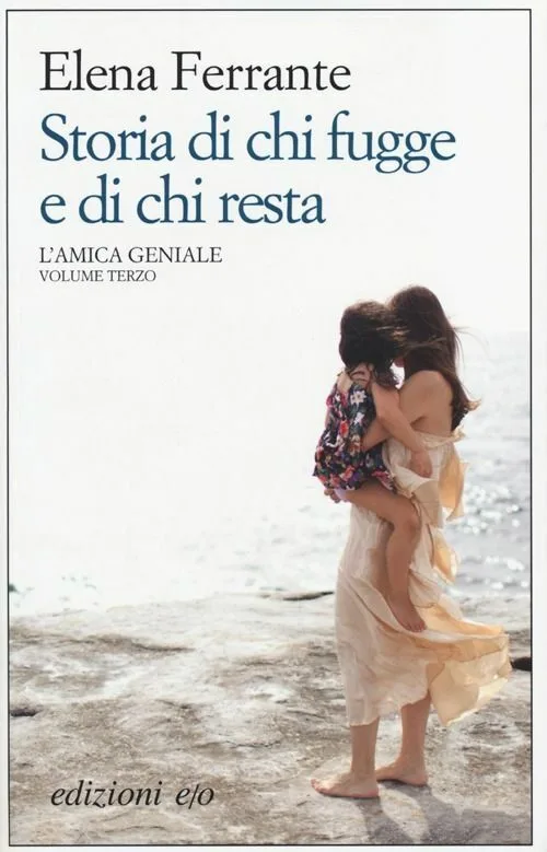 Storia di chi fugge e di chi resta (L'amica geniale, #3)